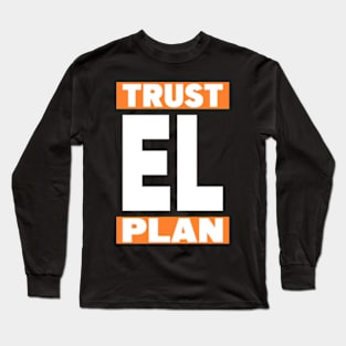 Trust EL Plan Long Sleeve T-Shirt